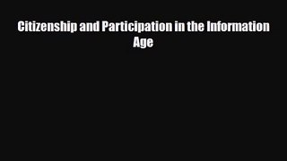 [PDF Download] Citizenship and Participation in the Information Age [Download] Online