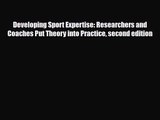 [PDF Download] Developing Sport Expertise: Researchers and Coaches Put Theory into Practice