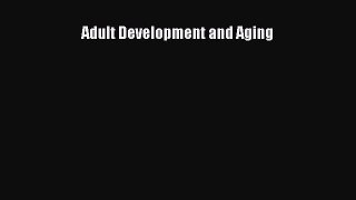 (PDF Download) Adult Development and Aging Read Online