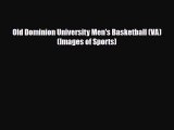 [PDF Download] Old Dominion University Men's Basketball (VA) (Images of Sports) [PDF] Full