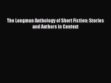 (PDF Download) The Longman Anthology of Short Fiction: Stories and Authors in Context PDF