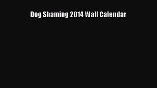 [PDF Download] Dog Shaming 2014 Wall Calendar [PDF] Full Ebook