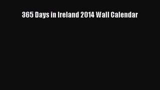 [PDF Download] 365 Days in Ireland 2014 Wall Calendar [PDF] Full Ebook