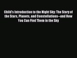 (PDF Download) Child's Introduction to the Night Sky: The Story of the Stars Planets and Constellations--and