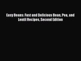 Easy Beans: Fast and Delicious Bean Pea and Lentil Recipes Second Edition  PDF Download