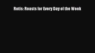Rotis: Roasts for Every Day of the Week Free Download Book
