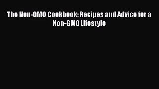 The Non-GMO Cookbook: Recipes and Advice for a Non-GMO Lifestyle  Free Books