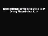 Healing Herbal Wines Vinegars & Syrups: Storey Country Wisdom Bulletin A-228  Free PDF