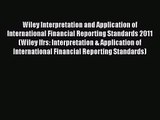 Wiley Interpretation and Application of International Financial Reporting Standards 2011 (Wiley