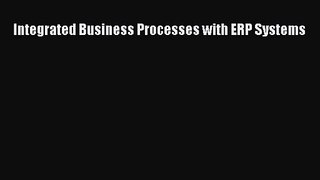 (PDF Download) Integrated Business Processes with ERP Systems Download