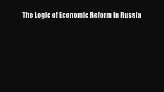 The Logic of Economic Reform in Russia  Free PDF