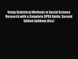 (PDF Download) Using Statistical Methods in Social Science Research with a Complete SPSS Guide