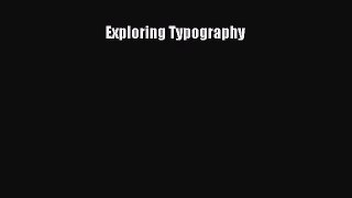 (PDF Download) Exploring Typography Read Online