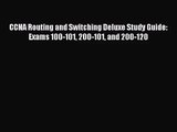 (PDF Download) CCNA Routing and Switching Deluxe Study Guide: Exams 100-101 200-101 and 200-120