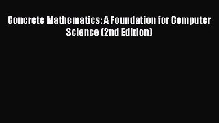 (PDF Download) Concrete Mathematics: A Foundation for Computer Science (2nd Edition) Download