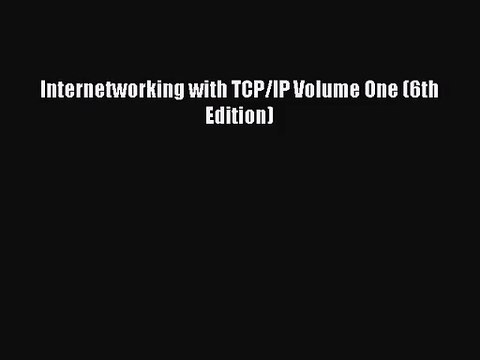 (PDF Download) Internetworking with TCP/IP Volume One (6th Edition) PDF