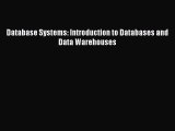 (PDF Download) Database Systems: Introduction to Databases and Data Warehouses Download