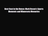 [PDF Download] Best Seat in the House: Mark Rosen's Sports Moments and Minnesota Memories [PDF]