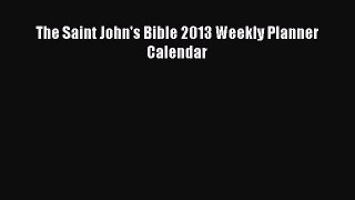 [PDF Download] The Saint John's Bible 2013 Weekly Planner Calendar [Download] Full Ebook