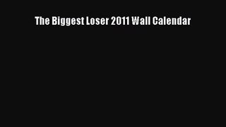 [PDF Download] The Biggest Loser 2011 Wall Calendar [PDF] Full Ebook