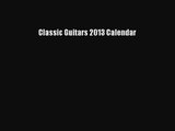 [PDF Download] Classic Guitars 2013 Calendar [Read] Online