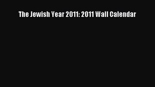 [PDF Download] The Jewish Year 2011: 2011 Wall Calendar [PDF] Online