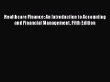 [PDF Download] Healthcare Finance: An Introduction to Accounting and Financial Management Fifth