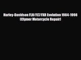 [PDF Download] Harley-Davidson FLH/FLT/FXR Evolution 1984-1998 (Clymer Motorcycle Repair) [Download]