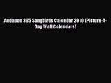 [PDF Download] Audubon 365 Songbirds Calendar 2010 (Picture-A-Day Wall Calendars) [PDF] Full