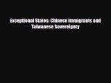 [PDF Download] Exceptional States: Chinese Immigrants and Taiwanese Sovereignty [Download]