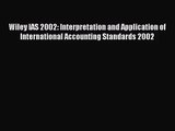 Wiley IAS 2002: Interpretation and Application of International Accounting Standards 2002 Read