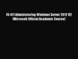 (PDF Download) 70-411 Administering Windows Server 2012 R2 (Microsoft Official Academic Course)