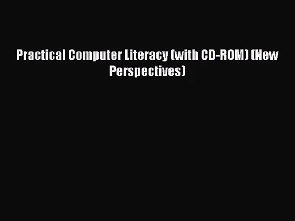 (PDF Download) Practical Computer Literacy (with CD-ROM) (New Perspectives) Download