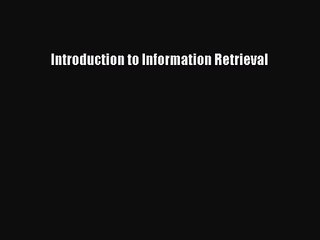 (PDF Download) Introduction to Information Retrieval Read Online