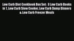 Low Carb Diet Cookbook Box Set:  3 Low Carb Books in 1 Low Carb Slow Cooker Low Carb Dump Dinners
