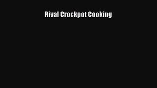 Rival Crockpot Cooking  Free Books