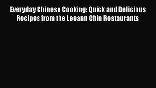 Everyday Chinese Cooking: Quick and Delicious Recipes from the Leeann Chin Restaurants  Free