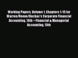 Working Papers Volume 1 Chapters 1-15 for Warren/Reeve/Duchac's Corporate Financial Accounting