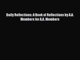 (PDF Download) Daily Reflections: A Book of Reflections by A.A. Members for A.A. Members Read