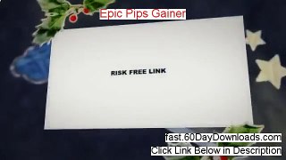 Epic Pips Gainer review video -legit