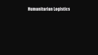 [PDF Download] Humanitarian Logistics [Read] Full Ebook