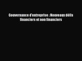 [PDF Télécharger] Gouvernance d'entreprise : Nouveaux défis financiers et non financiers [Télécharger]