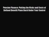 (PDF Download) Pension Finance: Putting the Risks and Costs of Defined Benefit Plans Back Under