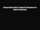 [PDF Download] Comparative Politics: Domestic Responses to Global Challenges [PDF] Full Ebook