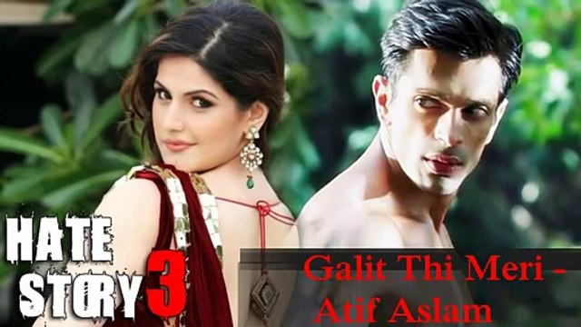 Hate Story 3 Songs - Galti Thi Meri - Atif Aslam - Zarine Khan, Karan Singh Grover Latest Songs