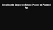 [PDF Download] Creating the Corporate Future: Plan or be Planned For [Download] Full Ebook