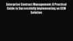 [PDF Download] Enterprise Contract Management: A Practical Guide to Successfully Implementing
