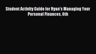 (PDF Download) Student Activity Guide for Ryan's Managing Your Personal Finances 6th Read Online