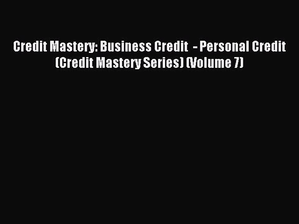 (PDF Download) Credit Mastery Business Credit Personal Credit