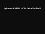 (PDF Download) Spice and Wolf Vol. 16: The Coin of the Sun II Read Online